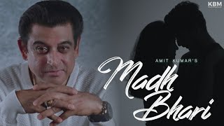 Madh Bhari  Full Song  Amit Kumar  KBM [upl. by Kennith]