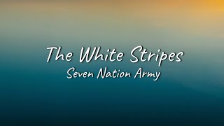 The White Stripes  Seven Nation Army  Lyrics [upl. by Ario]