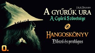 Hangoskönyv  A Gyűrűk Ura A Gyűrű Szövetsége  0 Előszó és Prológus [upl. by Genie]