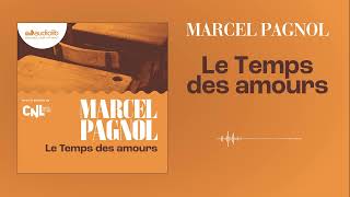 « Le Temps des Amours Souvenirs denfance IV » de Marcel Pagnol l Livre audio [upl. by Chapin]