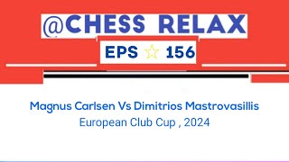 Magnus Carlsen Vs Dimitrios Mastrovasillis  European Club Cup  2024 [upl. by Odella247]