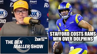 Ben Maller Says Rams Loss To Dolphins Falls on Matthew Stafford [upl. by Alekram]