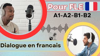 Dialogues en français  Pratiquez et Améliorez votre Niveau Linguistique  A1A2B1B2 [upl. by Tedmund689]