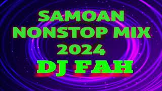 DJ FAH  SAMOAN NONSTOP 2024 [upl. by Eanaj]