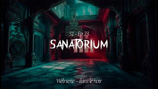 S1 E23  SANATORIUM [upl. by Boys]