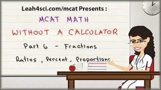 MCAT Math Vid 6  Fractions Ratios Percent and Proportions [upl. by Giff]