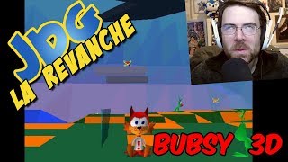 JdG la Revanche  BUBSY 3D  Episode 1 [upl. by Demott869]