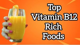 Top Vitamin B12 Rich Foods  Vitamin B12 Defiency [upl. by Tsirhc]