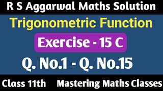 R S Aggarwal Solution Class 11th Maths  Trigonometric Functions  Ex  15 C Q1  Q15 [upl. by Wendye]