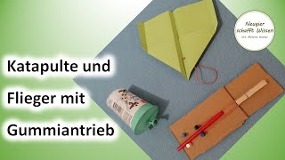 Katapulte und Flieger mit Gummiantrieb  Experimente für Kinder mit Federkraft [upl. by Aicaca904]