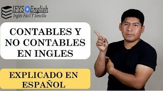 COUNTABLES AND UNCOUNTABLES NOUNS  EXPLICADO EN ESPAÑOL [upl. by Dowell]