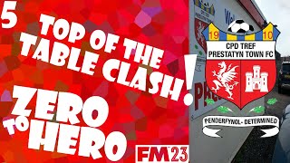 TOP OF THE TABLE CLASH  Part 5  PRESTATYN TOWN  Zero To Hero Journeyman FM23 [upl. by Iona950]