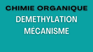 Demethylation  Mécanisme [upl. by Assirrem644]