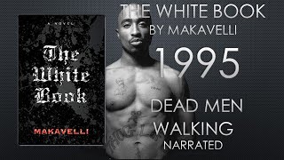 1995 Dead Men Walking  The White Book by Makavelli NARRATED 2Pac Stretch Haitian Jack Suge [upl. by Dnomaid]