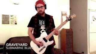 Graveyard  Submarine Blues Guitar Cover [upl. by Ardnac]