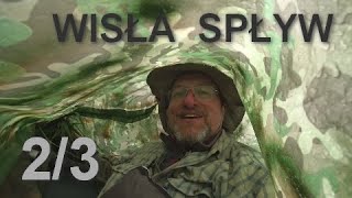 Wisła Spływ cz2 [upl. by Leirua]