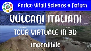 VULCANI ITALIANI ATTIVI E QUIESCENTITOUR VIRTUALE IN 3D E 4K DA VEDERE [upl. by Weiner]