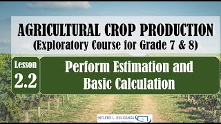 TLE Grade 78 AGRI CROP Production Lesson 22 Perform Estimation and Calculations  FARM INPUTS [upl. by Noinatrad]