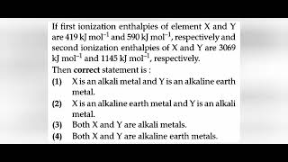 If first ionization enthalpies of element X and Y are 419 kJmol and 590 kJmol respectively and [upl. by Carree]