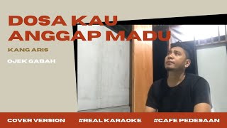 DOSA KAU ANGGAP MADU KARAOKE kang aris Cover Musik Dangdut Koplo Cafe Pedesaan [upl. by Matlick]