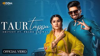 Taur Tappa  Official Lyrical Video  Shivjot  Dose of Music  Punjabi Hit Songs 2023 [upl. by Esialb939]