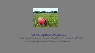 CRN Webinar Series 8 Breaking Boundaries Towards a Historiography of Women’s Cricket in India [upl. by Ahseat]