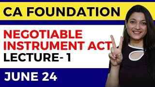 Negotiable Instrument Act 1881 Business Law  Lecture 1 New Scheme  CA Foundation Classes  ICAI [upl. by Templa288]