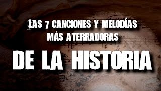 Las 7 canciones y melodías más aterradoras de la historia [upl. by Mariska]