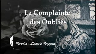 La Complainte Des Oubliés paroles de Ludovic Freppaz [upl. by Asselim]