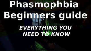 Phasmophobia Beginners guide to your first playthrough [upl. by Nosde]