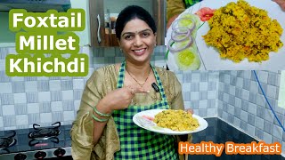 Foxtail millet khichdi recipes  kangni millet recipes  foxtail millet breakfast recipe [upl. by Brinna]