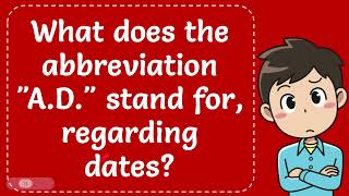 What does the abbreviation quotADquot stand for regarding dates The Correct Answer [upl. by Ynoffit]