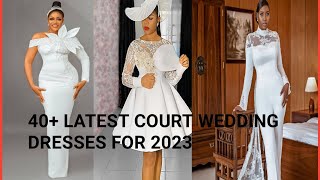 40 LATEST COURT WEDDING DRESSES FOR 2023 [upl. by Giff]