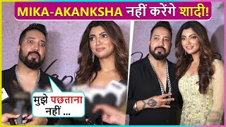 WHAT Mika Singh amp Akanksha Will Never Get Married Singer Says  Mujhe Pachtana Nahi Hai [upl. by Seadon]