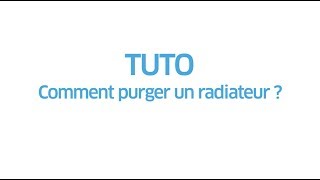 ENGIE  Tuto  comment purger un radiateur [upl. by Abixah631]