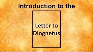 Introduction to the Letter to Diognetus [upl. by Anayd934]