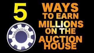 5 ways to make millions of gold on the Auction House World of Warcraft [upl. by Rosemari422]