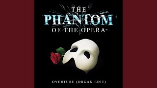 The Phantom Of The Opera Overture Organ Edit [upl. by Trahurn]