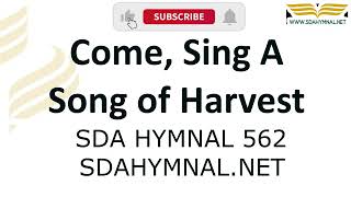 Come Sing a Song of Harvest Hymn Instrumental With Lyrics  SDA HYMNAL 562 [upl. by Christensen]