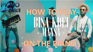 How to play mansa by bisa kdei on the piano BIsa Kdei  Mansa Piano Tutorial [upl. by Veda]