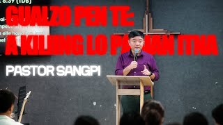 GUALZO PEN TE A KILIING LO PASIAN ITNA  Pastor Sangpi 27102024 Sunday Sermon [upl. by Leyameg]