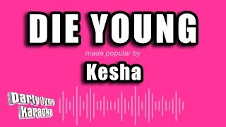 Kesha  Die Young Karaoke Version [upl. by Airenahs]