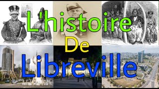 Lhistoire de LIBREVILLE [upl. by Ylro]