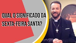 Qual o significado da Sextafeira Santa [upl. by Ativla]