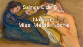 Salmos Ciclo B Navidad Misa Media Noche [upl. by Hanley470]