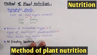 Method of plant nutrition  saprophytic parasitic symbiotic nutrition  class 11 Biology [upl. by Uzia179]