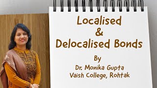 Localised amp Delocalised Bonds by Dr Monika Gupta [upl. by Romy]