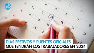 Días festivos y puentes oficiales que tendrán los trabajadores en 2024 [upl. by Maryjane]