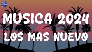 MUSICA 2024 LOS MAS NUEVO 🎇 POP LATINO 2024 🎇 MIX CANCIONES REGGAETON 2024 🎇 FIESTA LATINA MIX 2024 [upl. by Turne]