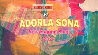 ADORLA SONAV2 Official Hajong SongNew Hajong Song 2024 [upl. by Ayikahs]